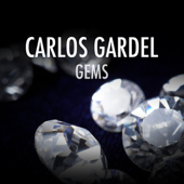 Carlos Gardel - Gems