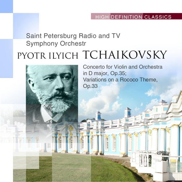 Concerto for Violin and Orchestra in D major, Op.35; Variations on a Rococo Theme, Op.33