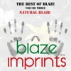 The Best of Blaze, Vol. 3 - Natural Blaze