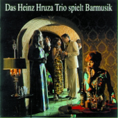 Das Heinz Hruzo Trio Spielt Barmusik
