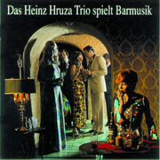Das Heinz Hruzo Trio Spielt Barmusik - Heinz Hruza Trio