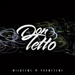 Mienteme-Prometeme - Don Tetto