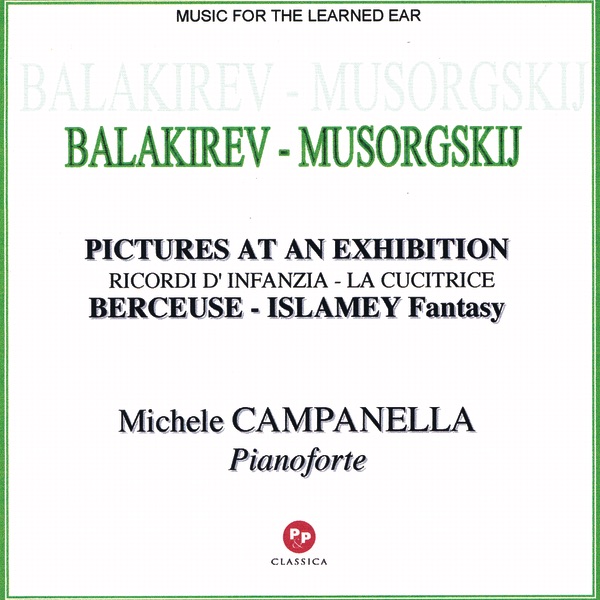 Обложка альбома «MUSORGSKIJ-BALAKIREV: Pictures at an Exhibition, Ricordi d'infanzia,La cucitrice, Berceuse,Islamey Fantasy» — Michele Campanella