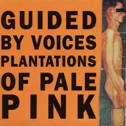 Plantations of Pale Pink - EP - Guided By Voices