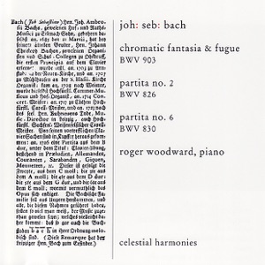 Bach: Chromatic Fantasia & Fugue BWV 903 - Partita No. 2 BWV 826 - Partita No. 6 BWV 830