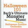 Halloween 101: Bach's Ultimate Monster Music