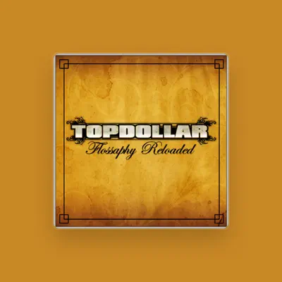 Listen to Top Dollar, watch music videos, read bio, see tour dates & more!