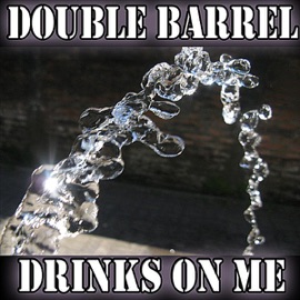 Drinks On Me Double Barrel