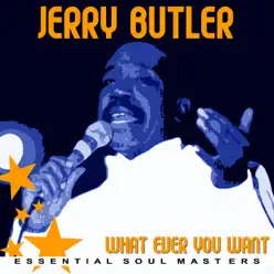 Whatever You Want - The Best of Jerry Butler - Jerry Butler