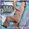 Tito Gomez - ¿Quien Nos Iba a Decir?