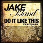 Do It Like This (Remixes) [feat. Alec Sun Drae]