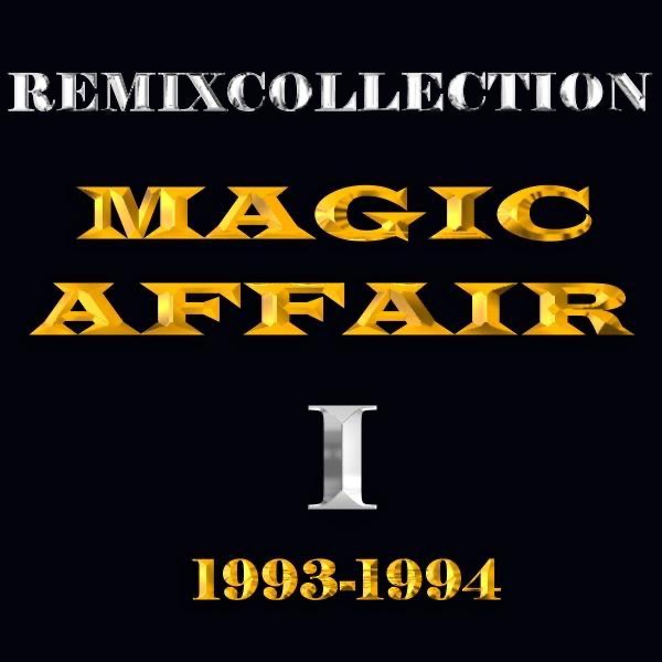 Обложка альбома «Magic Affair: Remixcollection I - 1993-1994» — Magic Affair