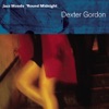 Jazz Moods - 'Round Midnight: Dexter Gordon, 2005