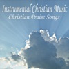 Instrumental Christian Music - Christian Praise Songs, 2010
