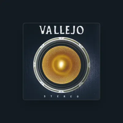 Listen to Vallejo, watch music videos, read bio, see tour dates & more!