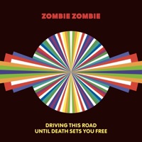 Zombie Zombie - Driving This Road Until Death Sets You Free