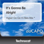It's Gonna Be Alright (Hyper Go Go X-Files Mix) - Single