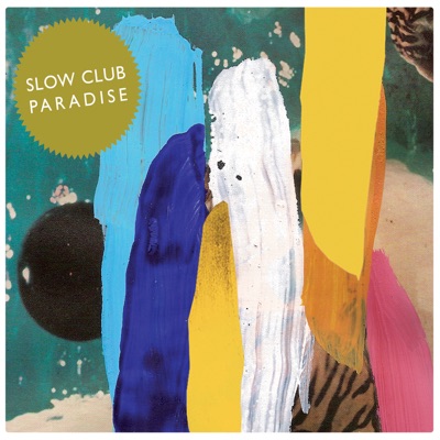 Paradise (Deluxe Edition) - Slow Club