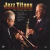 Jazz Titans: The Classic Jazz Trio