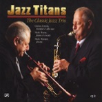 Jazz Titans: The Classic Jazz Trio