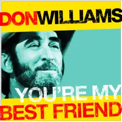 You're My Best Friend - Don Williams