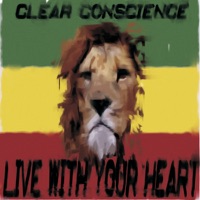 Live With Your Heart - Clear Conscience
