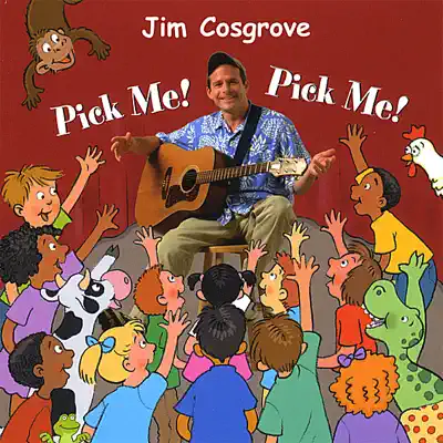 Pick Me! Pick Me! - Jim Cosgrove Pick Me! Pick Me! - Jim Cosgrove
