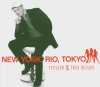 New York ‐ Rio ‐ Tokyo [Edit]