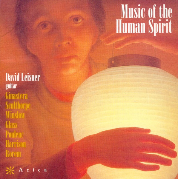Music of the Human Spirit - Ginastera, Sculthorpe, Winslow, Glass, Harrison, Poulenc & Rorem