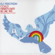 Could Heaven Ever Be Like This - EP - DJ Friction
