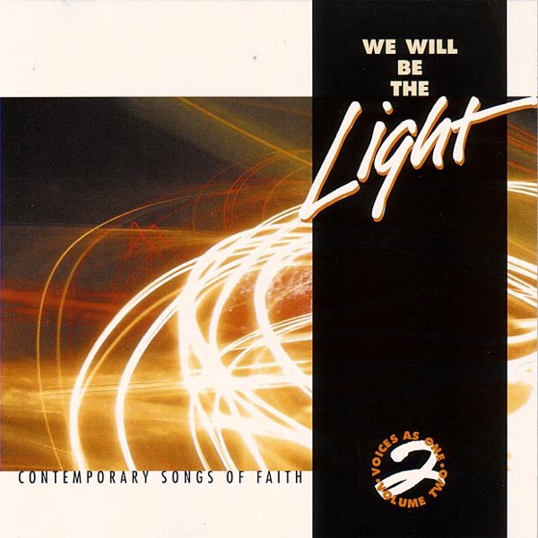 We Will Be the Light - Contemporary Songs of Faith