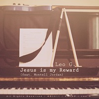 Jesus Is My Reward (feat. Montell Jordan) - Single - Leo G