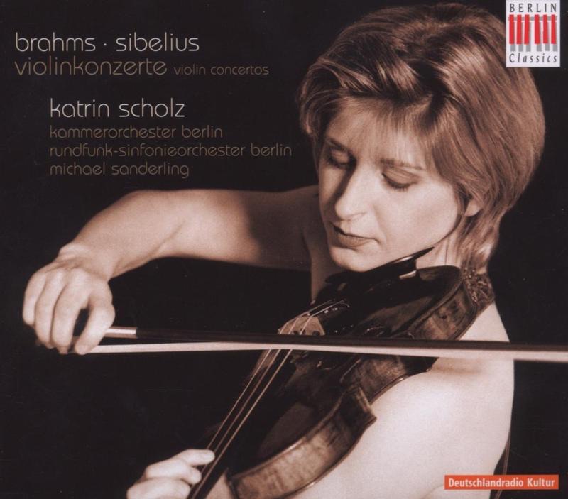 Обложка альбома «Brahms: Violin Concerto - Sibelius: Violin Concerto» — Katrin Scholz, Berlin Chamber Orchestra & Michael Sanderling