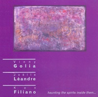 Golia, Vinny - Leandre, Joelle - Filiano, Ken: Haunting the Spirits Inside Them … - Vinny Golia