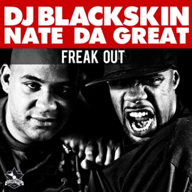 Freak Out DJ Blackskin & Nate Da Great