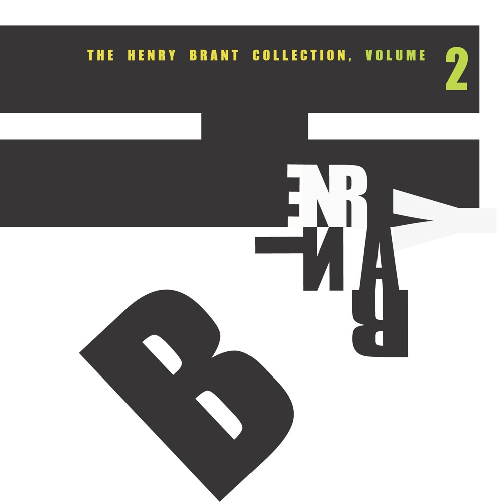 Обложка альбома «The Henry Brant Collection, Vol. 2» — Henry Brant, steve fallon, Dave Dimmock, Adam Rudolph, Oberlin Wind Ensemble, Oberlin Brass Ensemble, Amy Snyder, Daniel Kobialka, Lewis Paer, American Camerata & John Stephens
