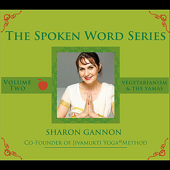 Cover art for The Spoken Word Series, Vol. Two: Vegetarianism & the Yamas by Sharon Gannon