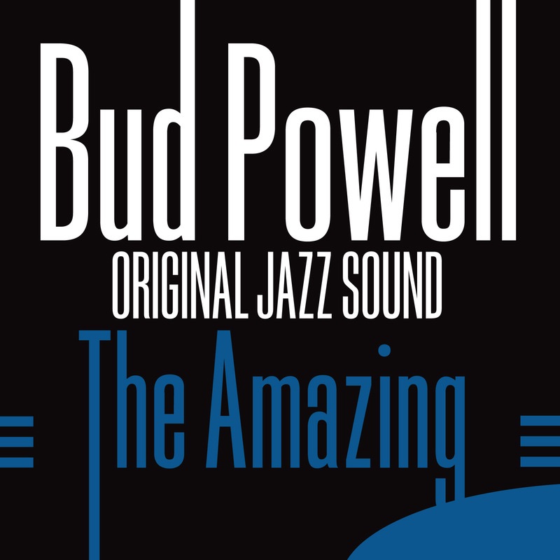 The Amazing Bud Powell (Original Jazz Sound)