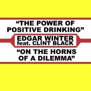 The Power Of Positive Drinking & On The Horns Of A Dilemma