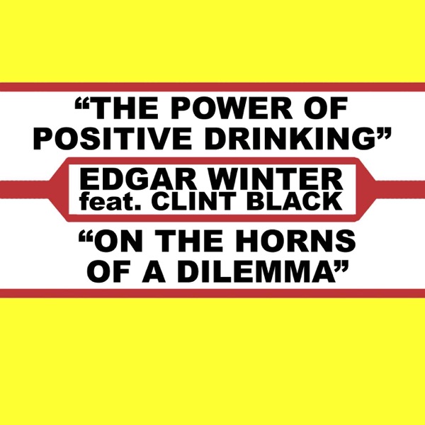 The Power Of Positive Drinking & On The Horns Of A Dilemma