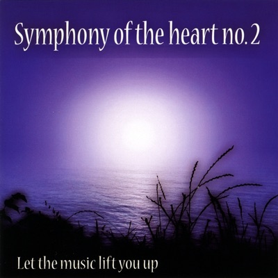 Symphony of the Heart No.2 - Let the Music Lift You Up