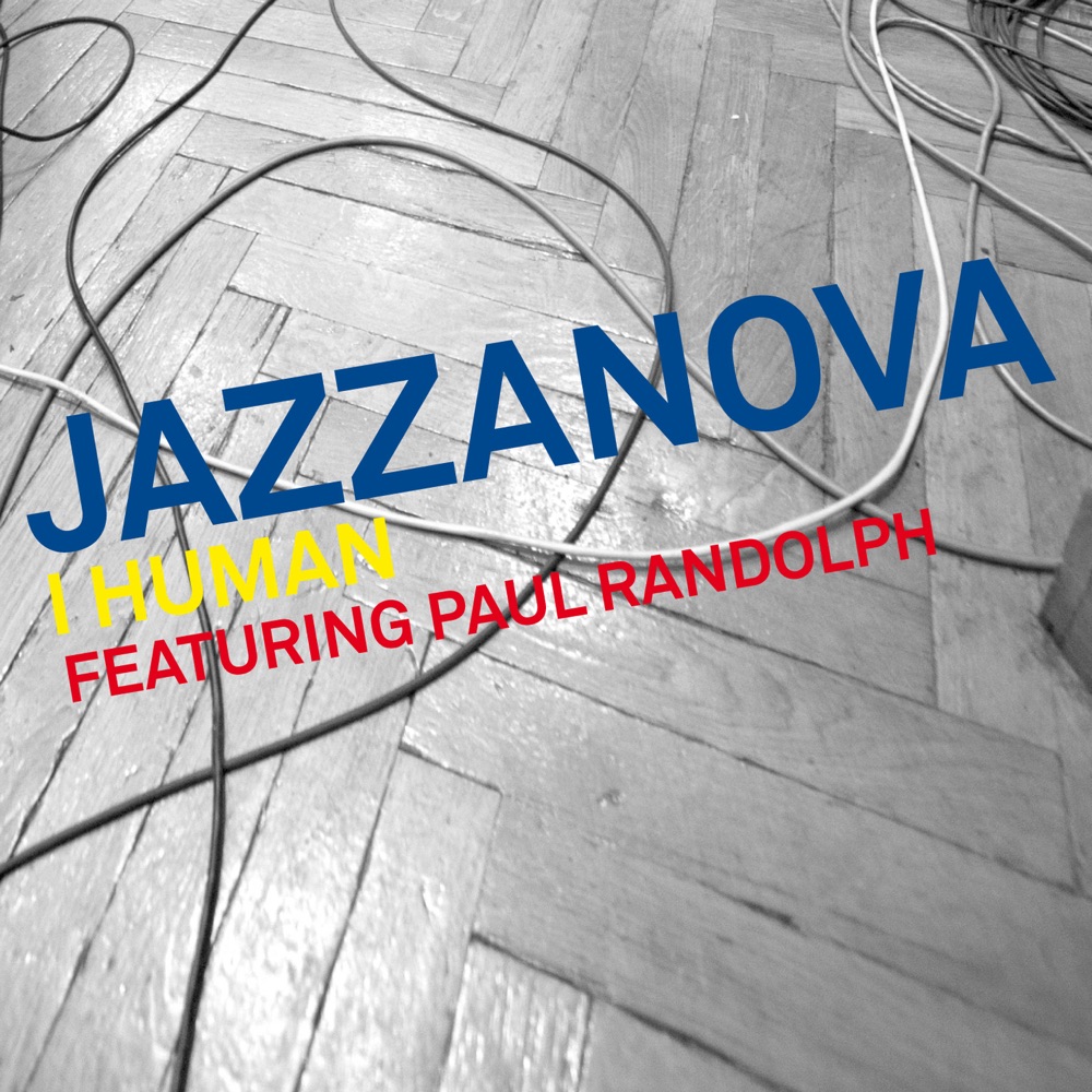 Обложка альбома «I Human (feat. Paul Randolph) - Single» — Jazzanova