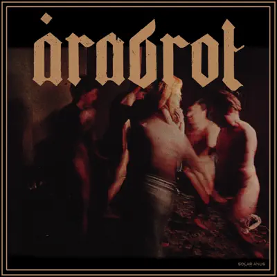 Hör dir „Solar Anus“ von Årabrot an