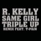 Same Girl (Triple Up Remix) [feat. T-Pain] - R. Kelly lyrics