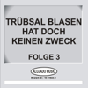 Trübsal blasen hat doch keinen Zweck Folge 3 - Various Artists