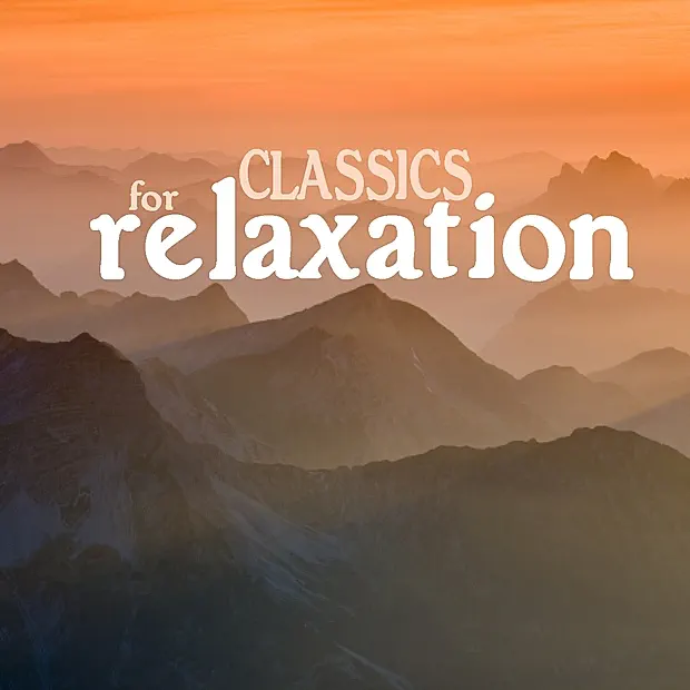 ‎Classics for Relaxation by Various Artists - Apple Music Classical
