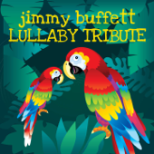 Sleepytime Tunes: Jimmy Buffett Lullaby Tribute - Lullaby Players