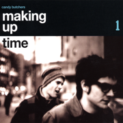Making Up Time - Candy Butchers