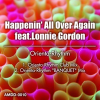 Happenin' All Over Again feat. Lonnie Gordon - Single - Orienta-Rhythm