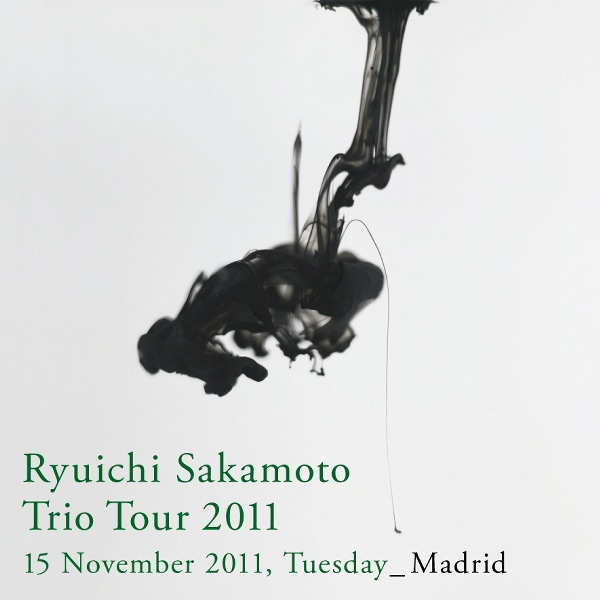 Ryuichi Sakamoto: Trio Tour 2011 - 15 November 2011, Tuesday - Madrid